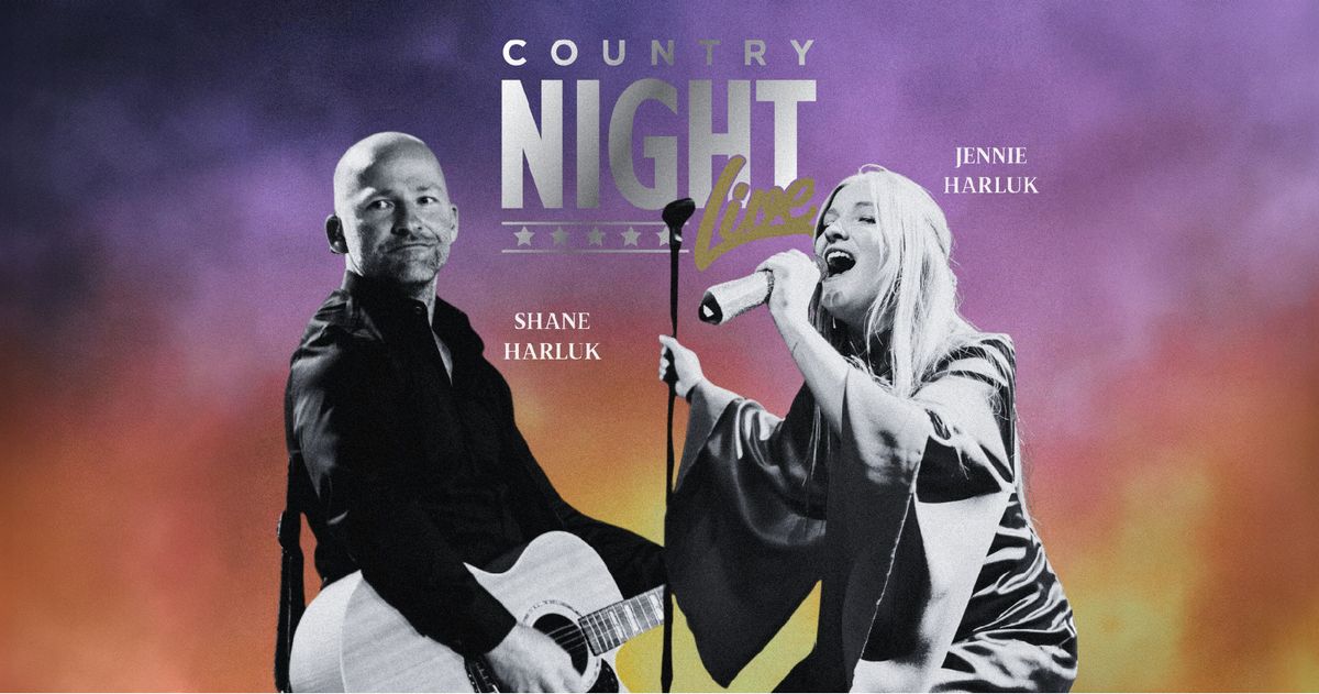 Country Night Live ft. Jennie Harluk & Shane Harluk