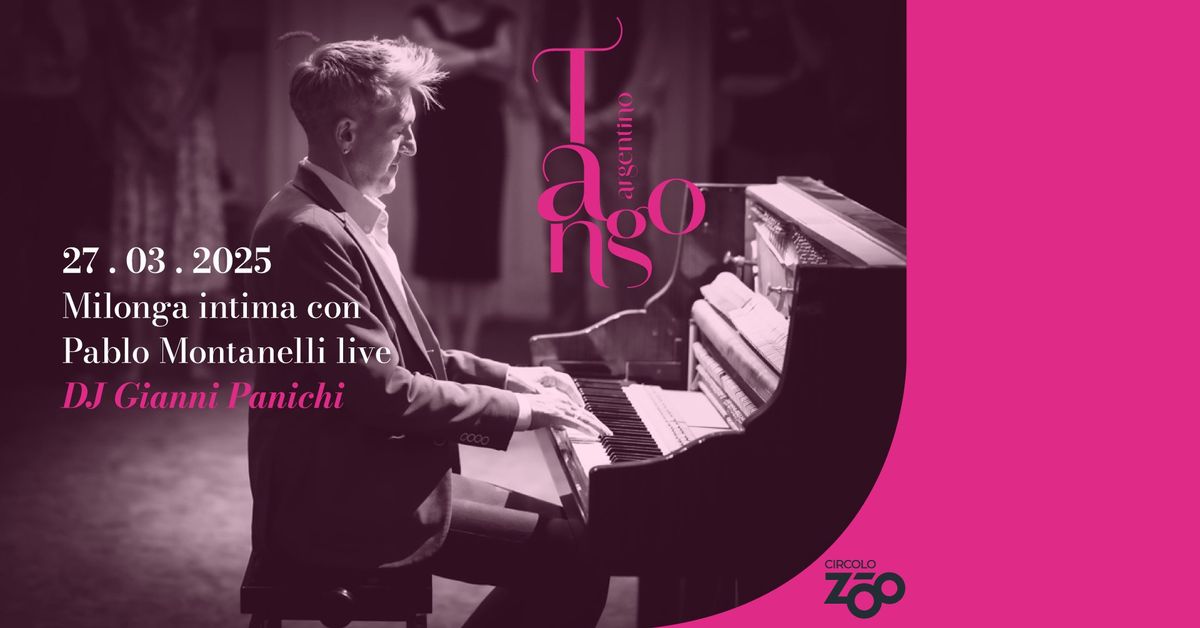 Milonga intima con Pablo Montanelli live DJ Gianni Panichi