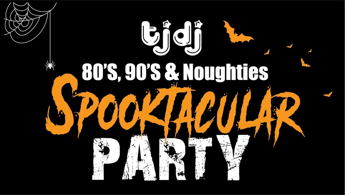 80's, 90's &amp; Noughties Spooktacular Party with TJDJ