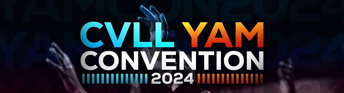 CVLL YAM CONVENTION 2024