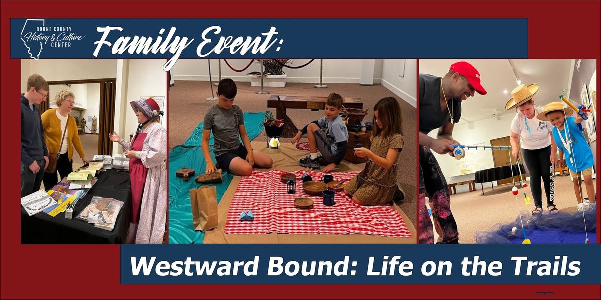 Family Event - Westward Bound: Life on the Trails 