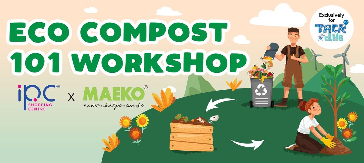 Eco Compost 101 Workshop with Maeko