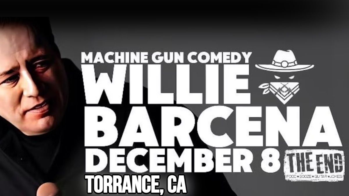 Willie Barcena Comedy LIVE at THE END!  Torrance, CA