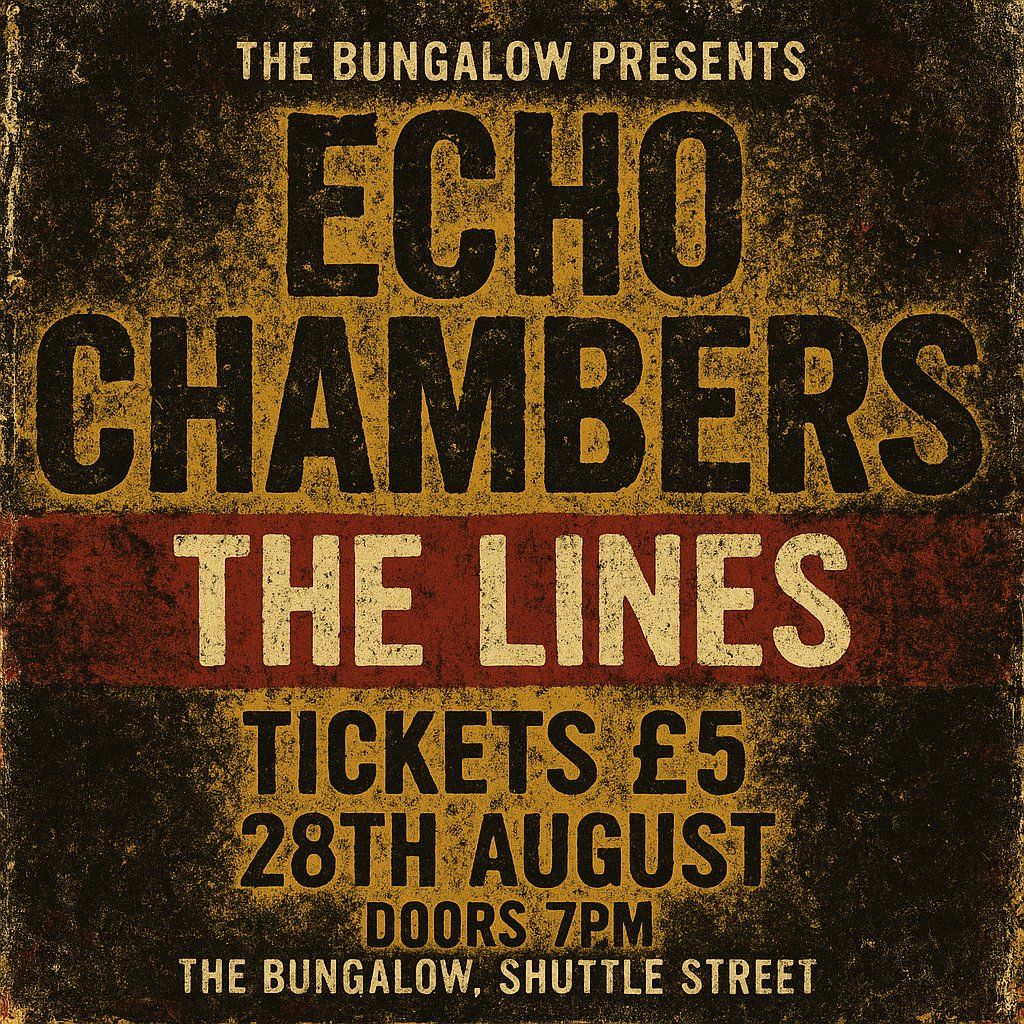 The Bungalow Presents: Echo Chambers and The Lines