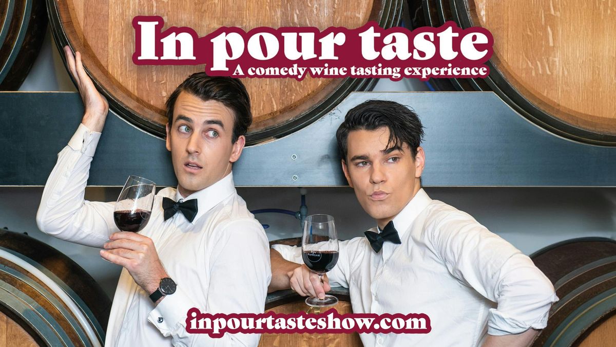 In Pour Taste: A Comedy Wine Tasting Experience 