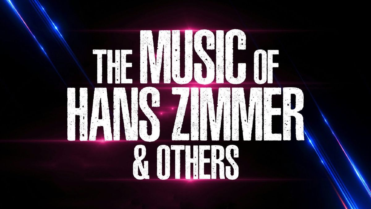 The Music of Hans Zimmer & Others - A Celebration of Film Music