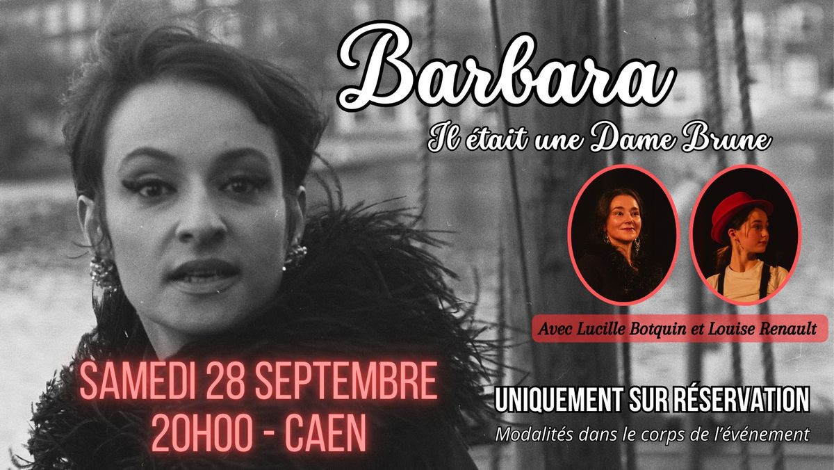 Barbara - Il \u00e9tait une Dame Brune \/ Samedi 28 septembre - 20h00 - CAEN