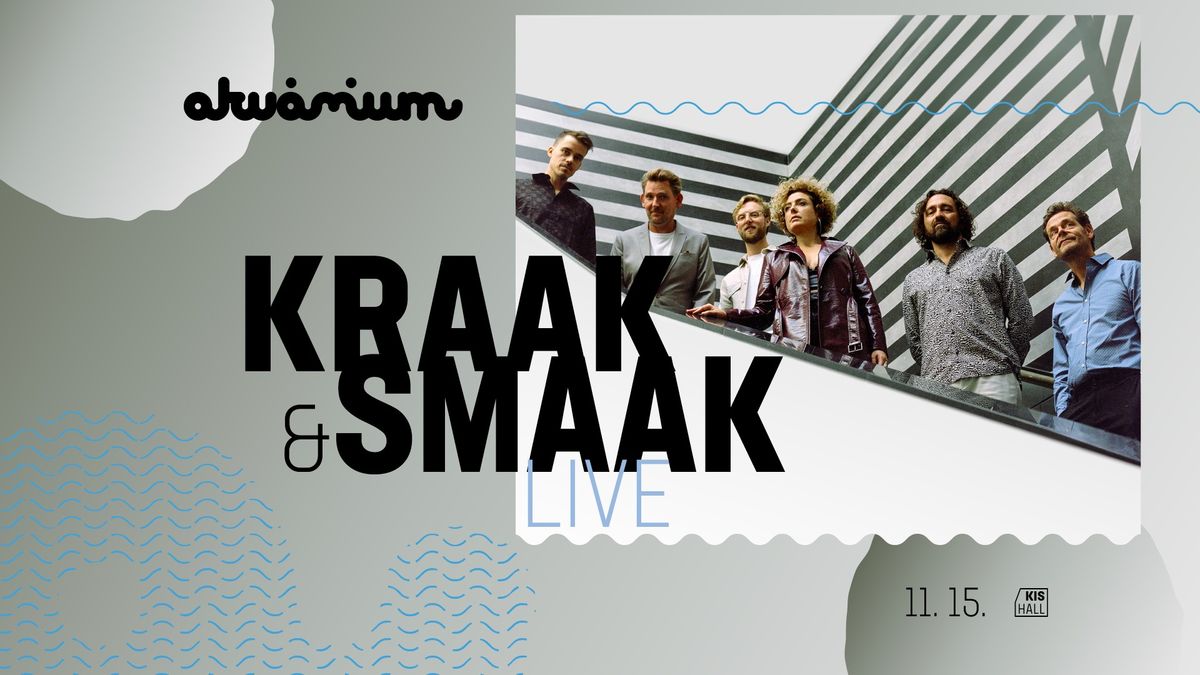 SOLD OUT! Kraak & Smaak Live \/\/ Akv\u00e1rium Klub, KisHall 