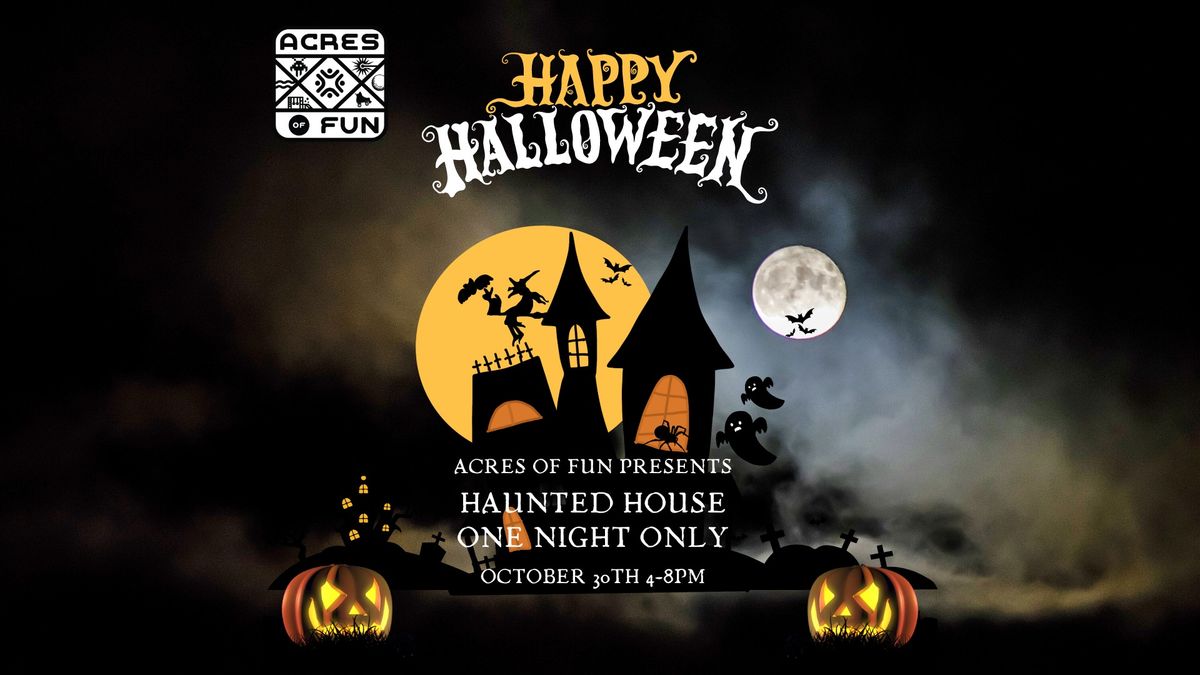 Acres of Fun presents Haunted House 2024