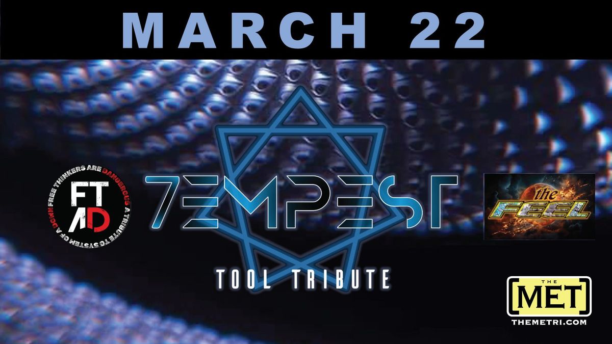 7EMPEST \u2022 THE FEEL at THE MET RI - ALL Ages! 