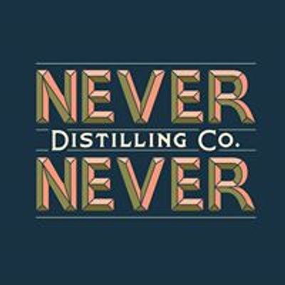 Never Never Distilling Co.