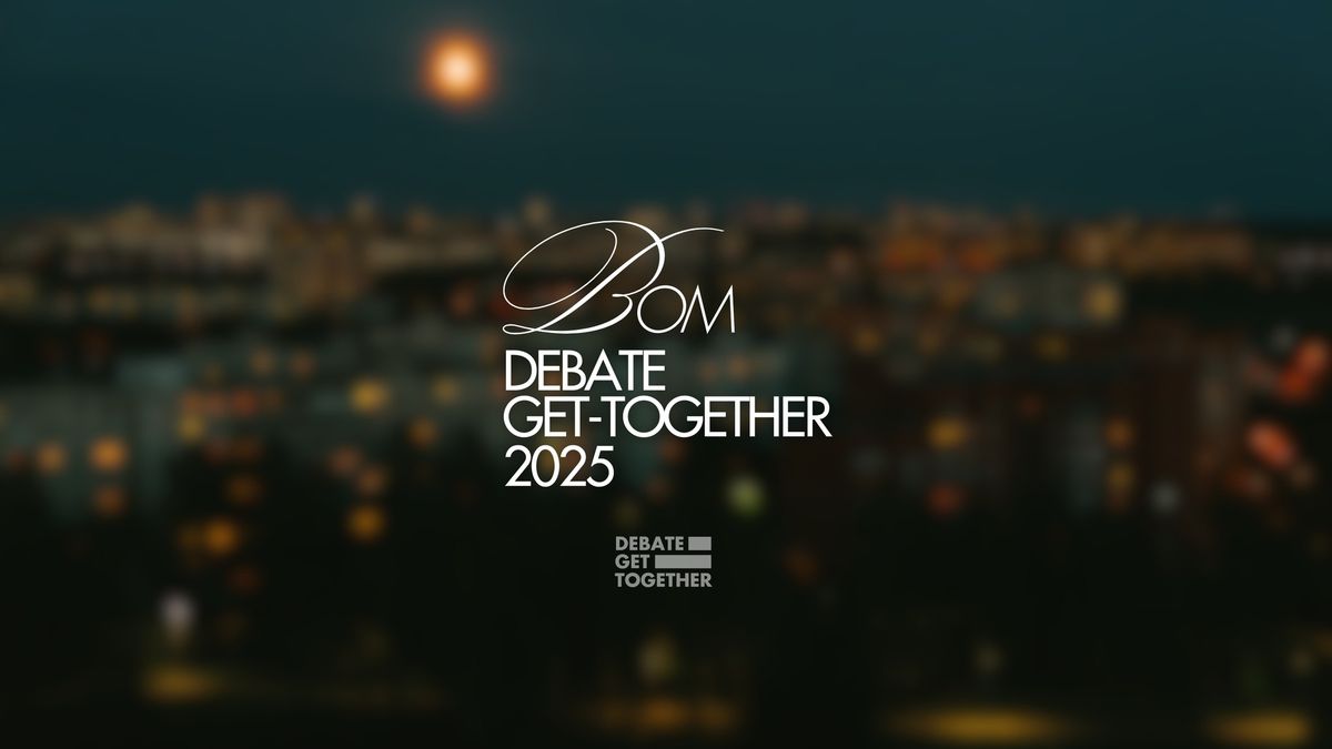 Bom Debate Get-Together 2025