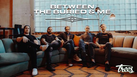 An Evening with Between the Buried & Me