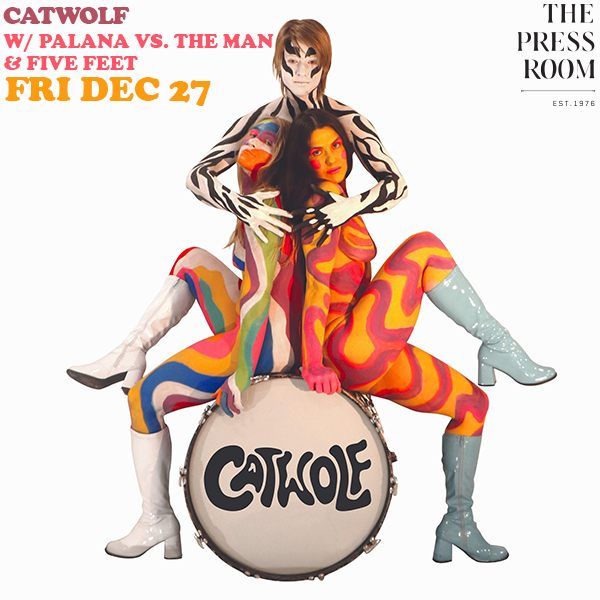 CATWOLF w\/ Palana Vs. The Man & Five Feet