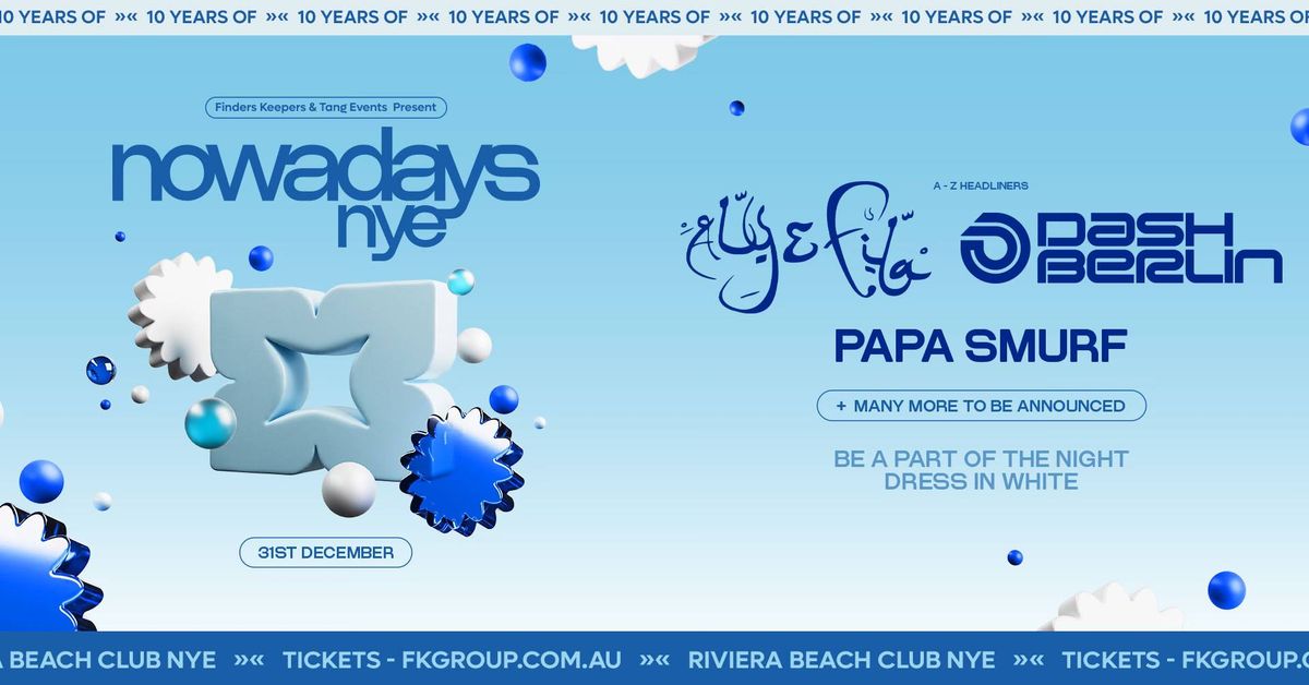 Nowadays NYE  (10 Year Anniversary) Riviera Beach Club 