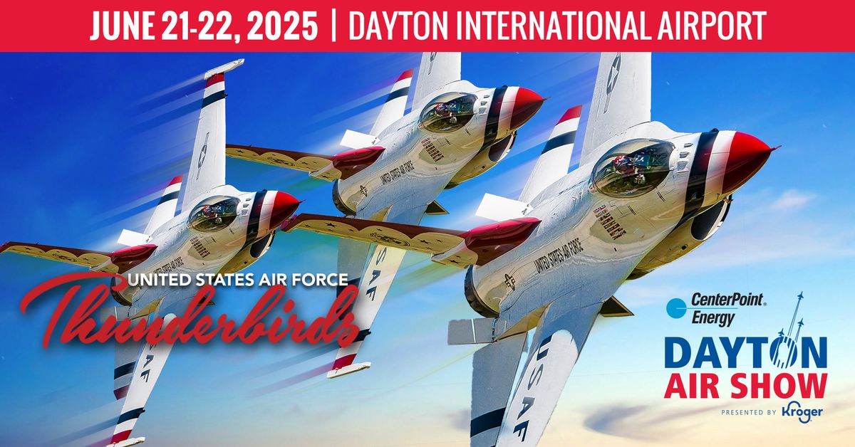 2025 CenterPoint Energy Dayton Air Show Presented by Kroger