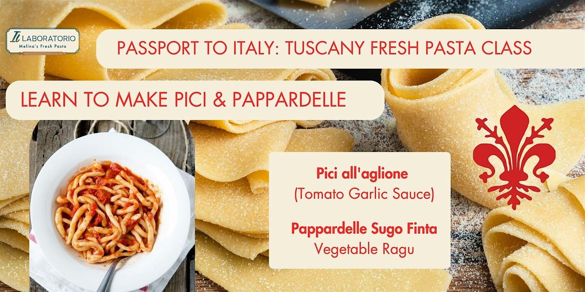 Passport to Italy - Tuscany - Fresh Pasta Class - Pici & Pappardelle
