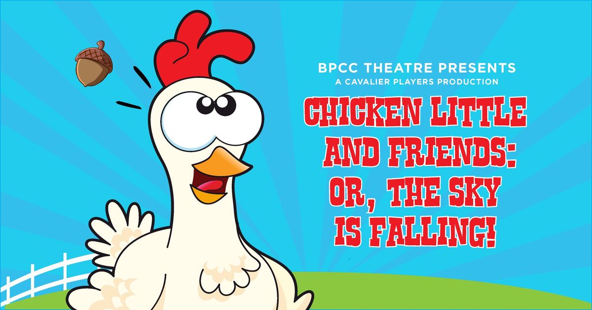 The BPCC Children's Show: Chicken Little and Friends: Or, The Sky is Falling