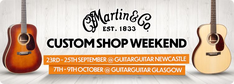 MARTIN Custom Shop Weekend @ guitarguitar Glasgow 