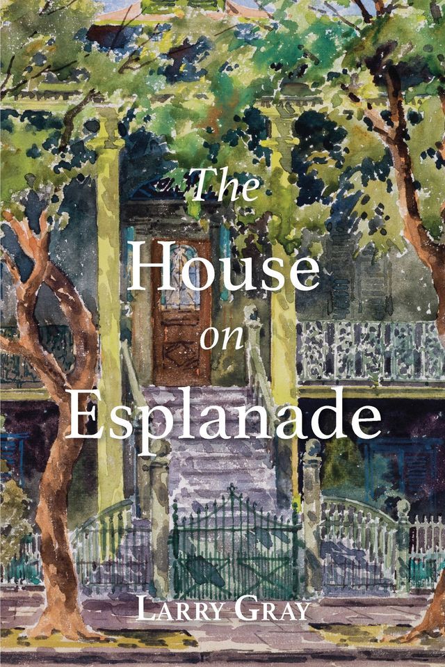 Larry Gray - THE HOUSE ON ESPLANADE