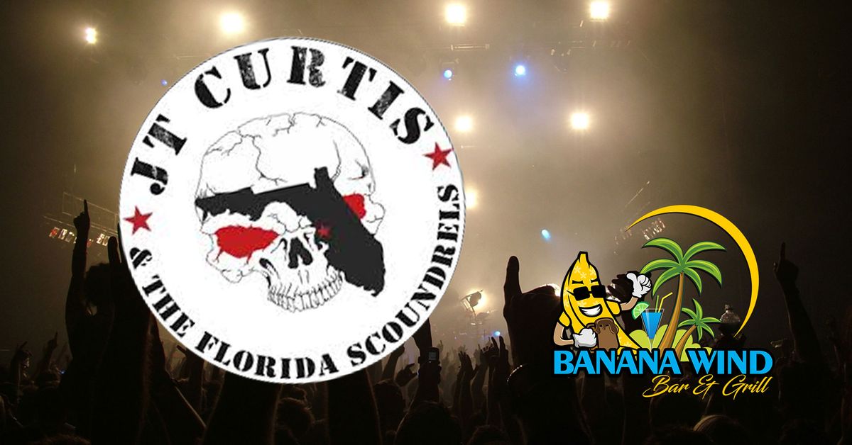 JT Curtis and the Florida Scoundrels @ Banana Wind Bar & Grill