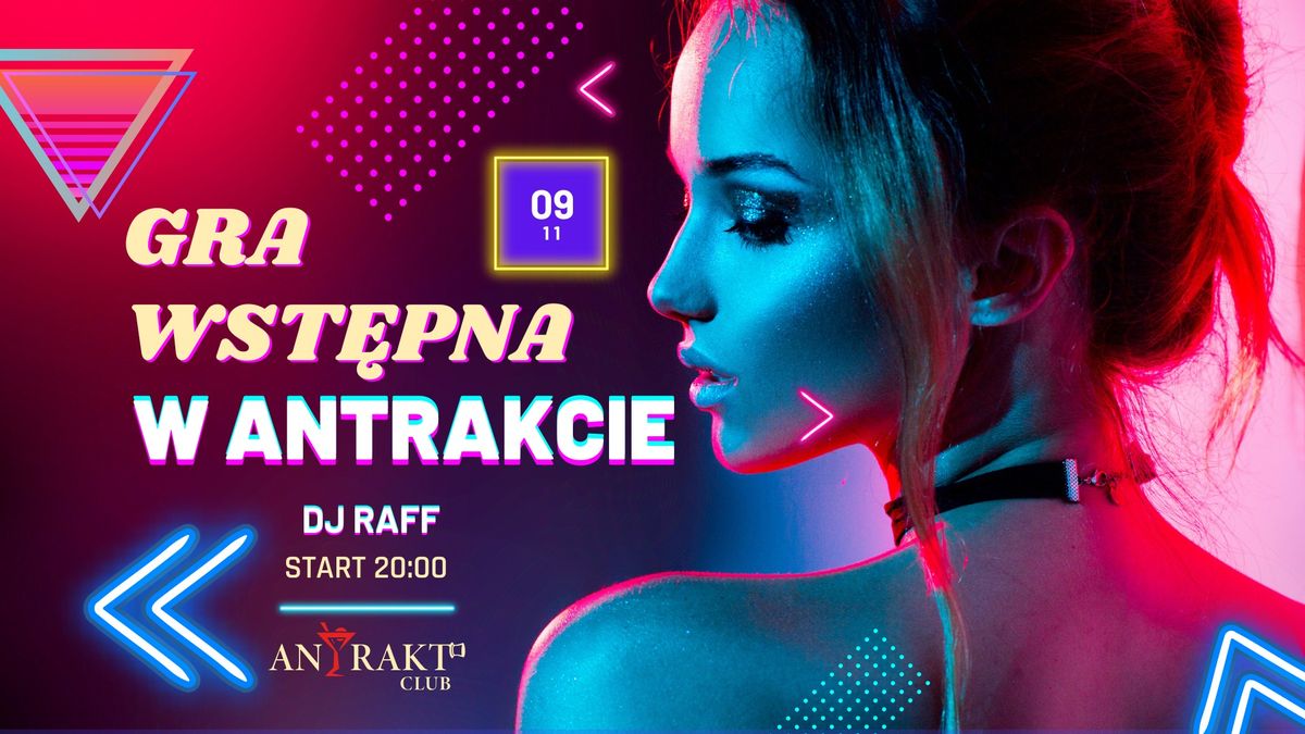 Gra wst\u0119pna w Antrakcie\/ 09.11\/ DJ RAFF\/ Antrakt Club