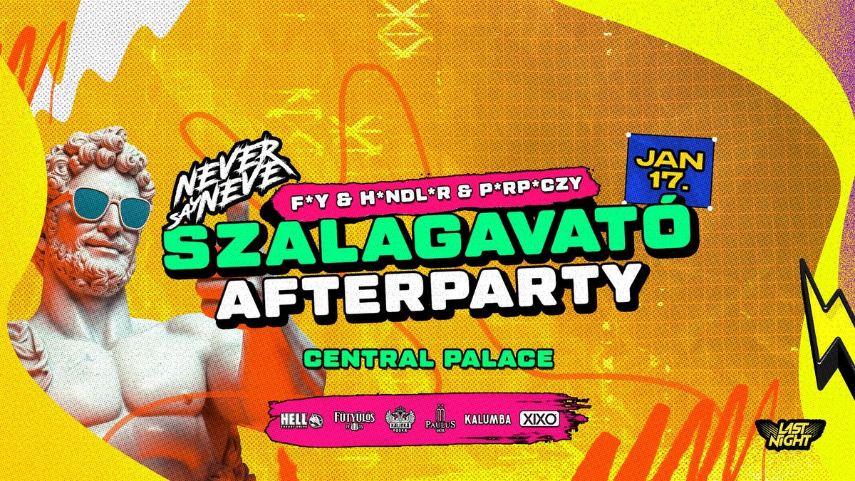 F*Y & H*NDL*R & P*RP*CZY Szalagavat\u00f3 Afterparty \u2022 01.17. \u2022 CENTRAL PALACE