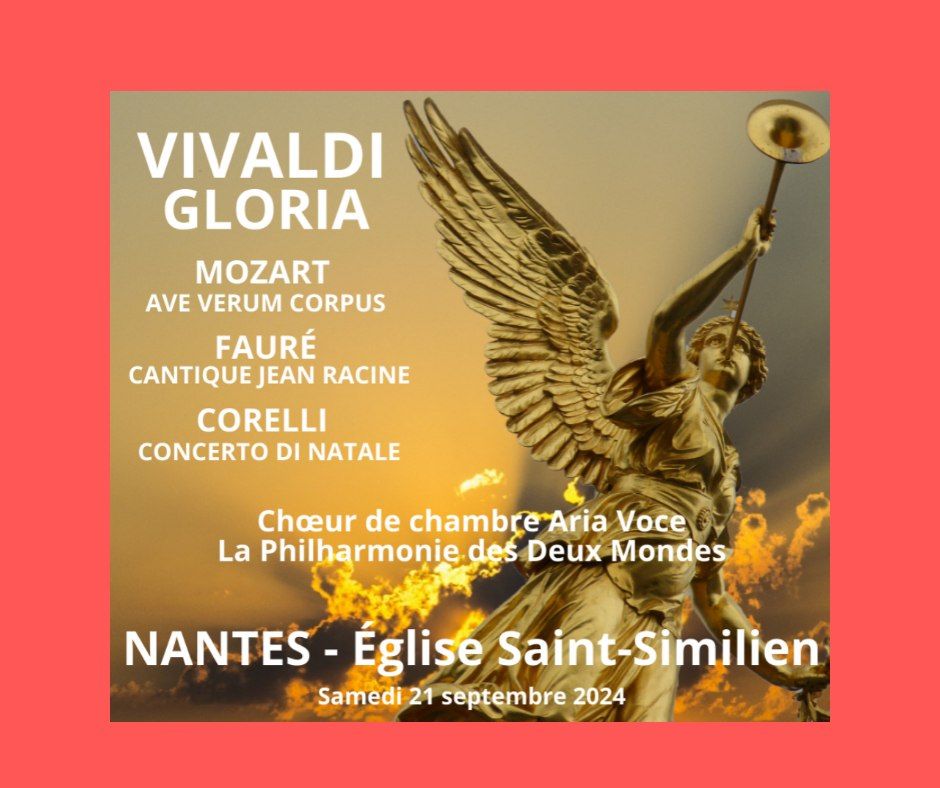 VIVALDI Gloria - Philharmonie des Deux Mondes et Aria Voce - Mozart \/ Faur\u00e9 \/ Corelli - NANTES