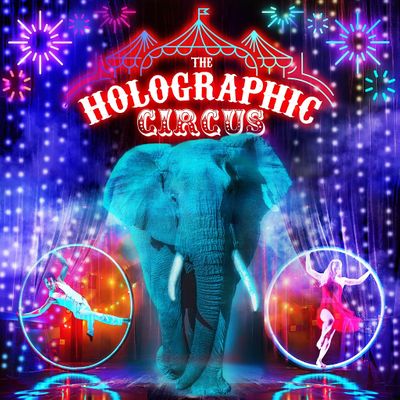 The Holographic Circus