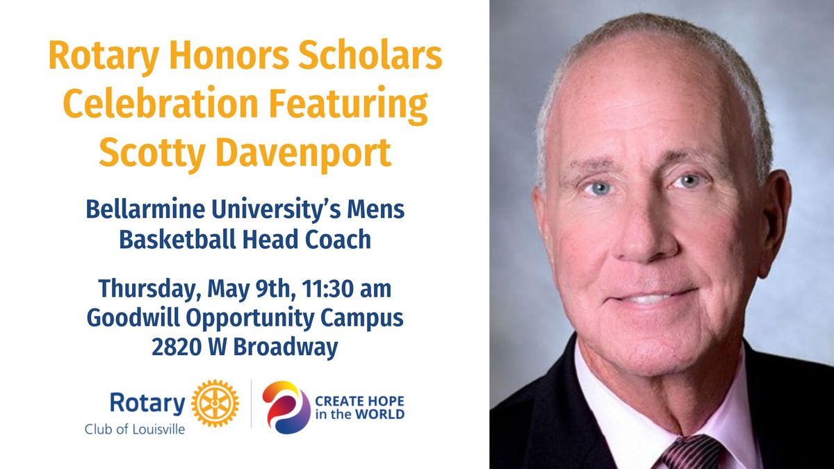 Rotary Meeting Featuring Honors Scholars\/ Scott Davenport ***Advance Registration Required***