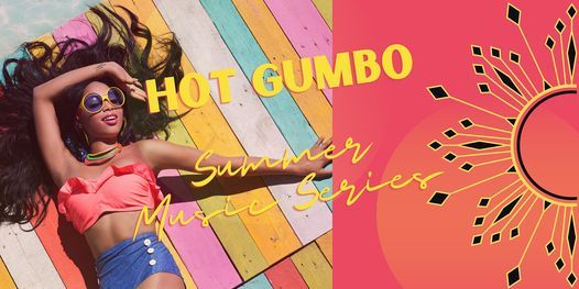Hot Gumbo Summer Music Series Featuring Sherretta Ivey