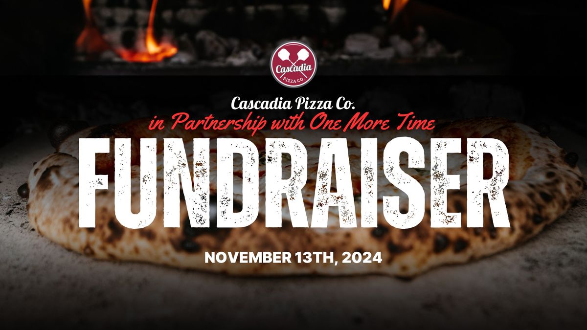 Pizza for a Cause! Fundraiser Benefiting One More Time Northwest