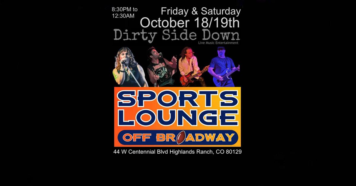 Dirty Side Down at Sports Lounge Off Broadway - Highlands Ranch (Saturday October 19th)