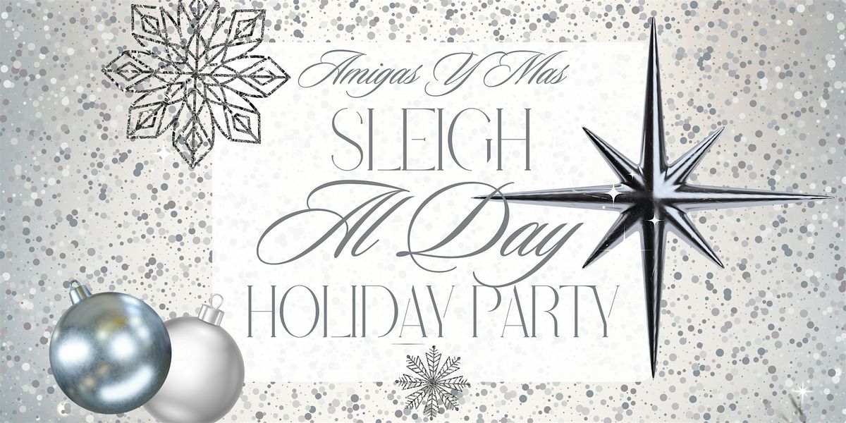 Sleigh All Day Holiday Party