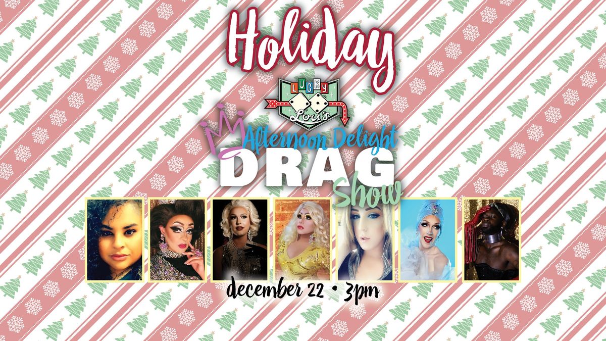 Afternoon Delight Drag Show: Holiday