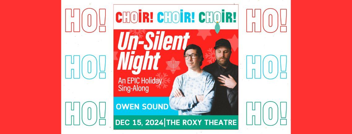 Choir! Choir! Choir! - Un-Silent Night: An EPIC Holiday Sing-Along!