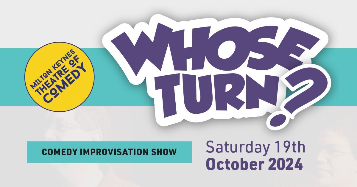 Whose Turn? Comedy Improv Night