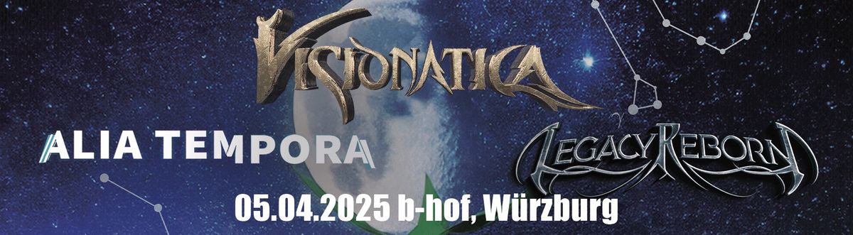 Visionatica \/\/ Alia Tempora \/\/ Legacy Reborn \/\/ b-Hof W\u00fcrzburg