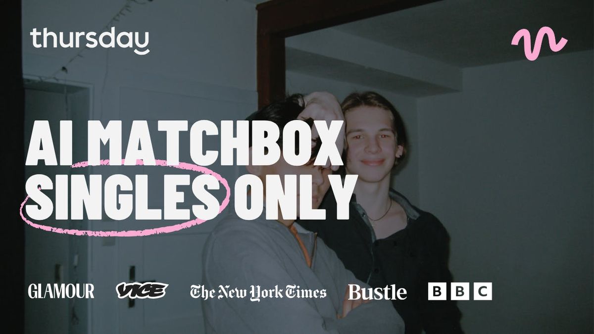  Thursday | AI Matching (Powered by MatchBox)  East Street Hall