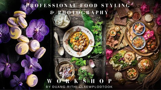 Professional Food Styling & Photography : From Street Food to Fine Dining