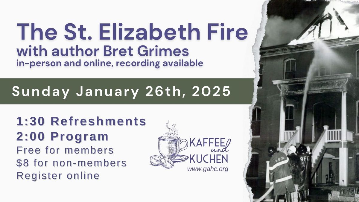 Kaffee und Kuchen: The St. Elizabeth Fire