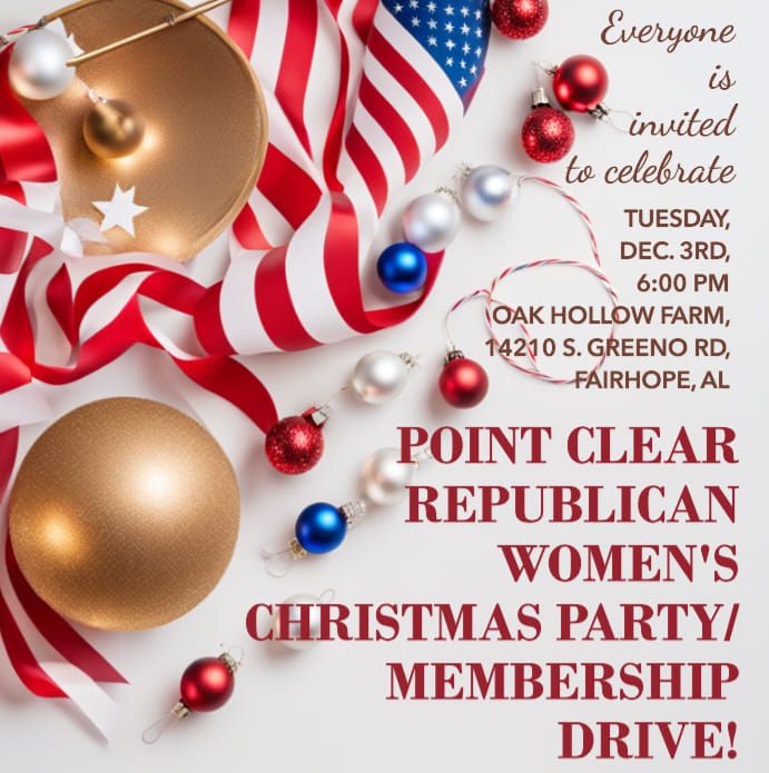 POINT CLEAR REPUBLICAN WOMENS ANNUAL HUGE CHRISTMAS PARTY\/MEMBERSHIP DRIVE 