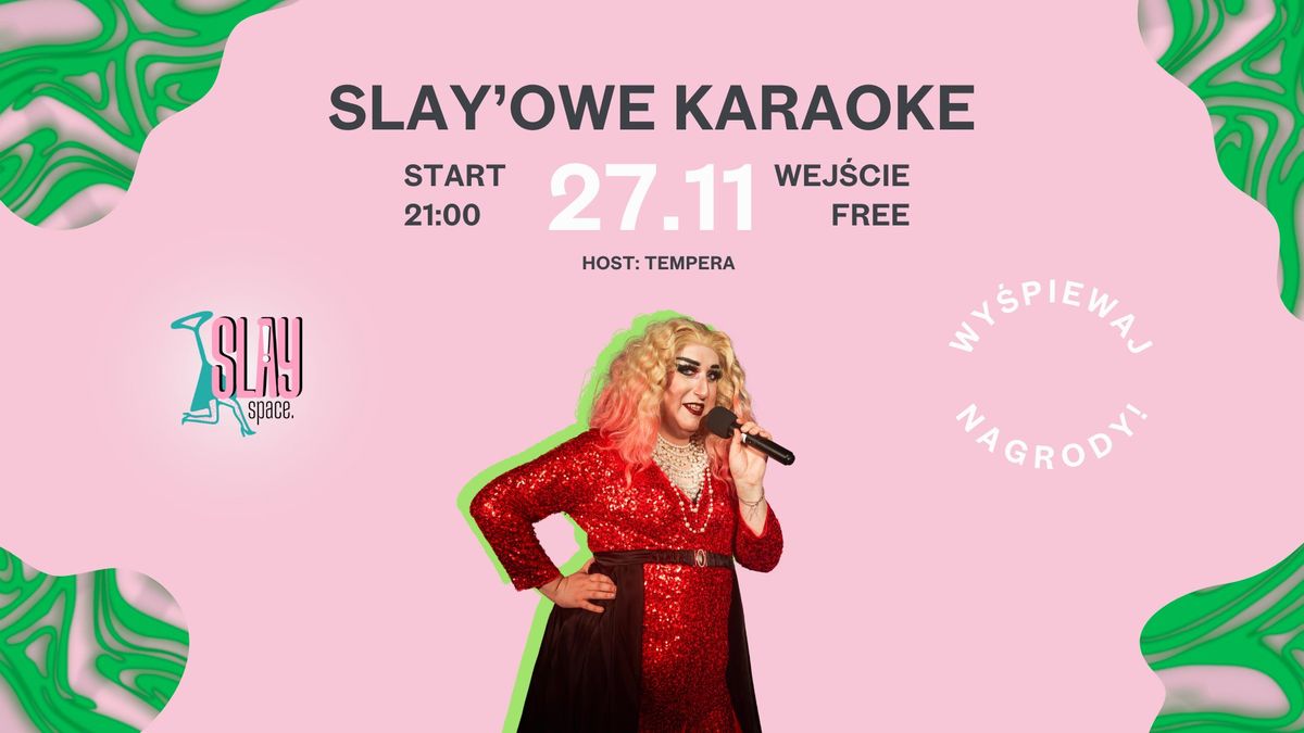 27.11 \/\/ SLAY'OWE KARAOKE \/ HOST: TEMPERA 