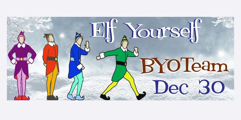 BYOTeam II: Elf Yourself