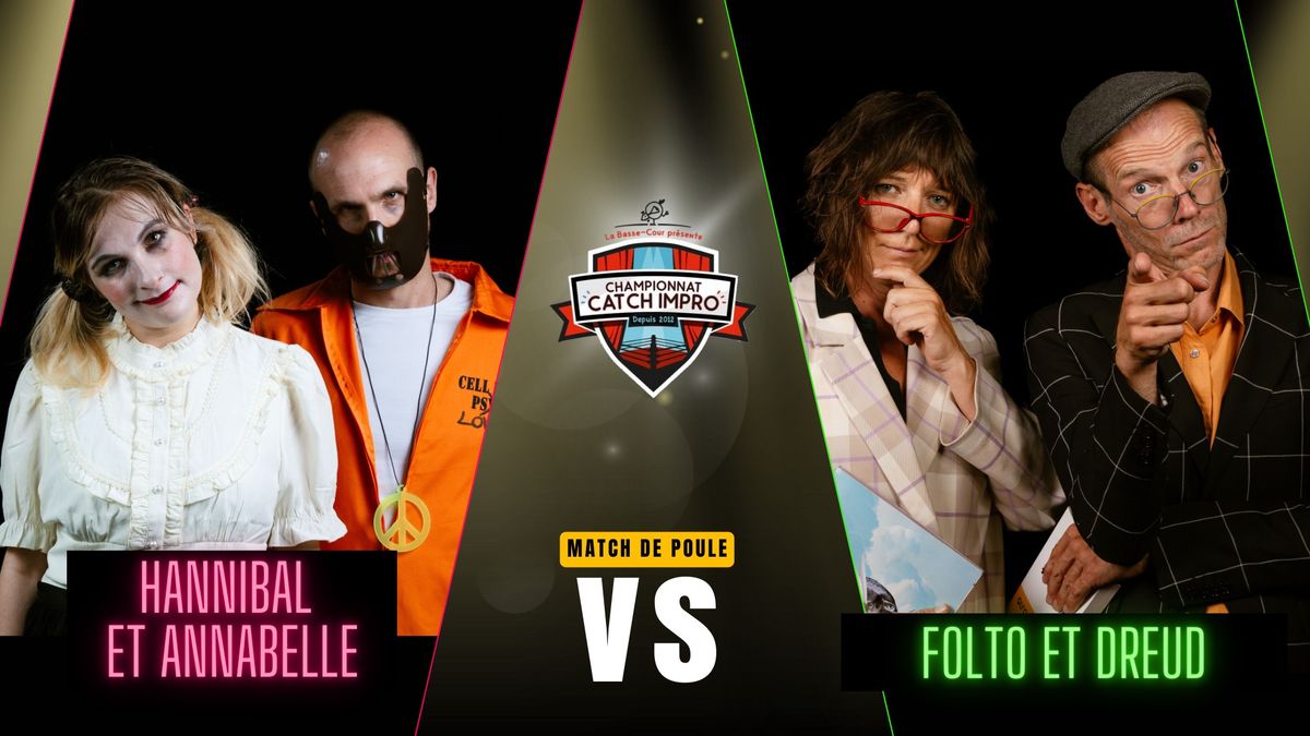 CATCH IMPRO : "Hannibal et Annabelle" vs "Folto et Dreud"