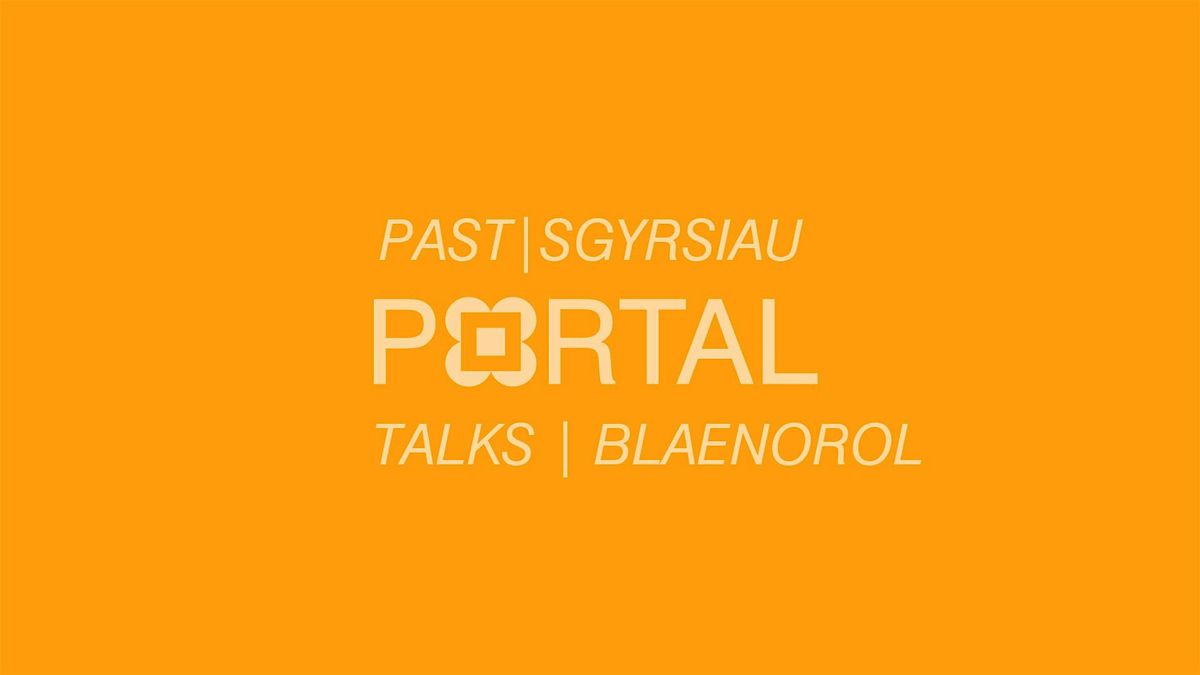 Sgyrsiau Portal Blaenorol | Past Portal Talks
