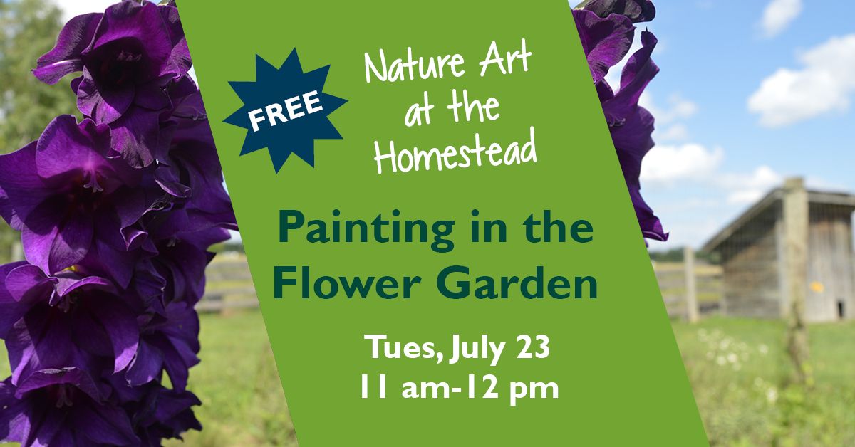 Nature Art at the Homestead: Painting in the Flower Garden