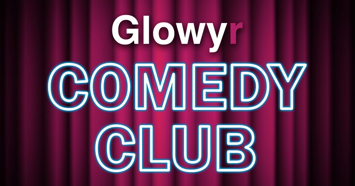 Glowyr Comedy Club