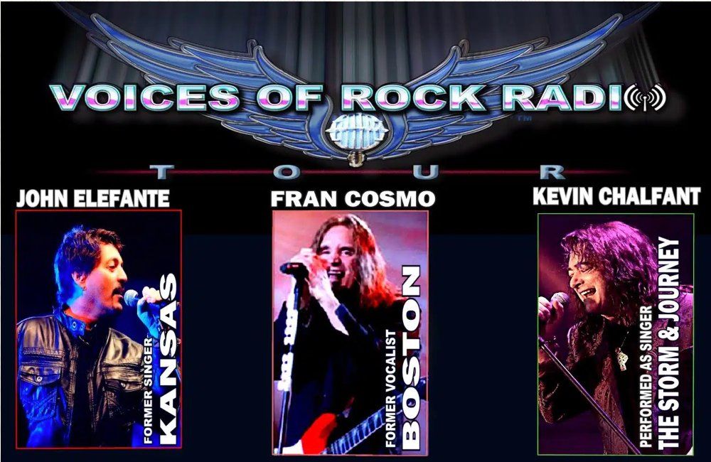 VOICES OF ROCK RADIO: JOHN ELEFANTE (KANSAS), KEVIN CHALFANT (JOURNEY\/STORM), & FRAN COSMO (BOSTON)