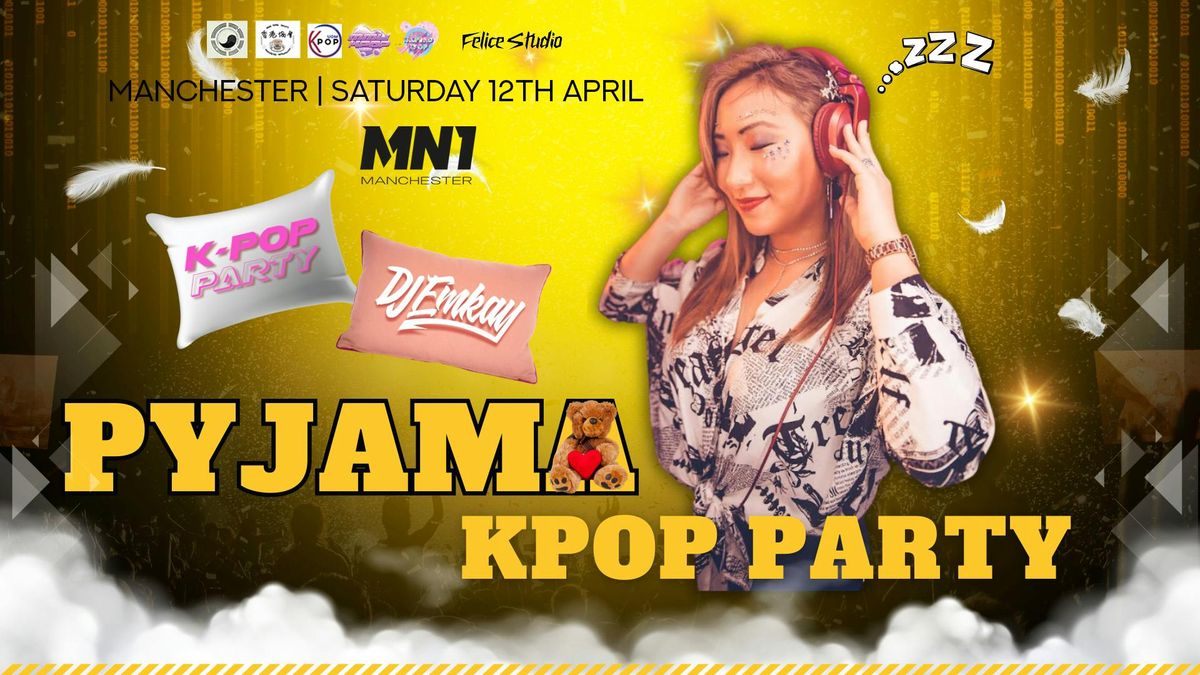 Manchester KPOP PYJAMA PARTY with DJ EMKAY | Saturday 12th April